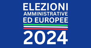 ELEZIONI EUROPEE - REGIONALI - COMUNALI 8-9 GIUGNO 2024
